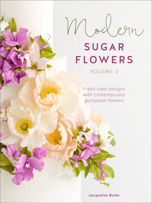 cover image of Modern Sugar Flowers, Volume 2